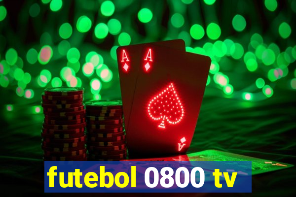 futebol 0800 tv